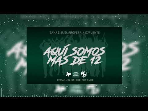 JAHAZIEL EL PROFETA - AQUI SOMOS MAS DE 12 (AUDIO OFFICIAL)