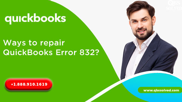 Ways to repair QuickBooks Error 832? - QBS Solved