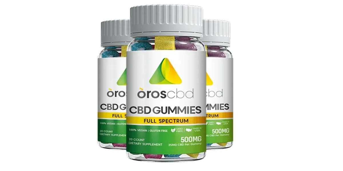 What Are The Function Of Oros CBD Gummies!