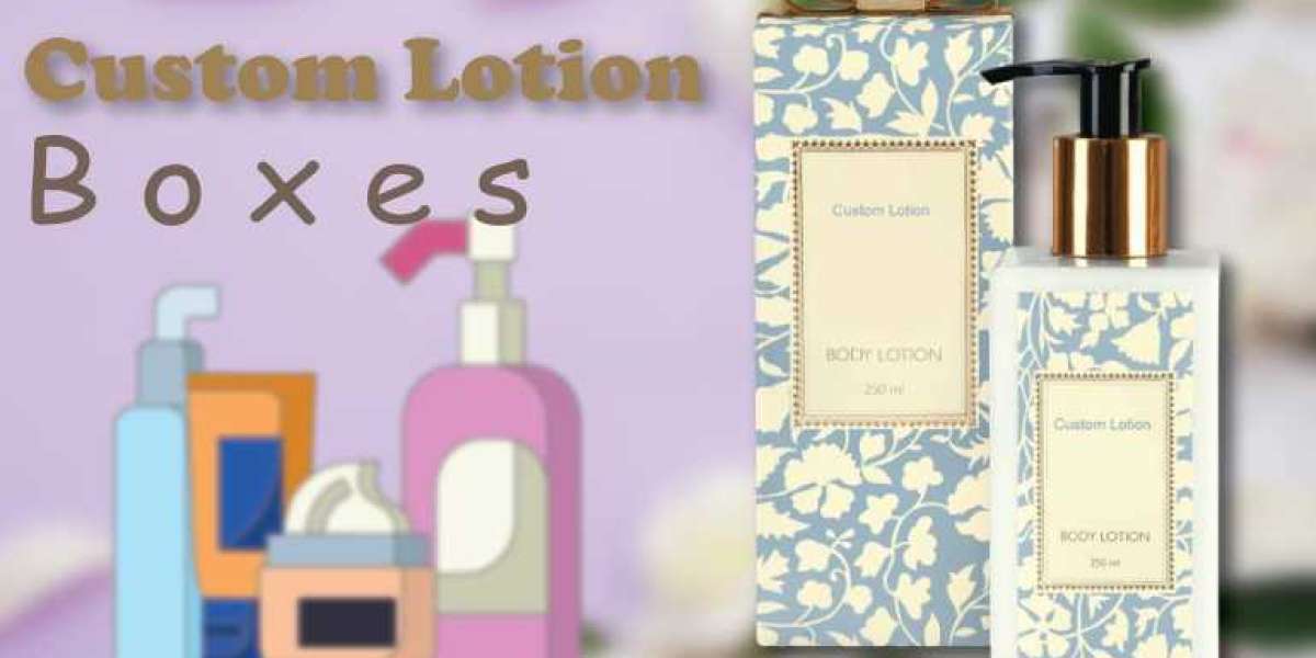 How you can Take Best Benefit from Custom Lotion boxes to enhance your Business?