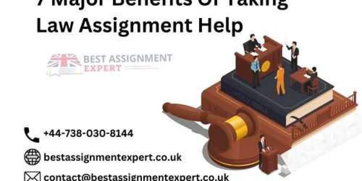 7 Major Benefits Of Taking Law Assignment Help