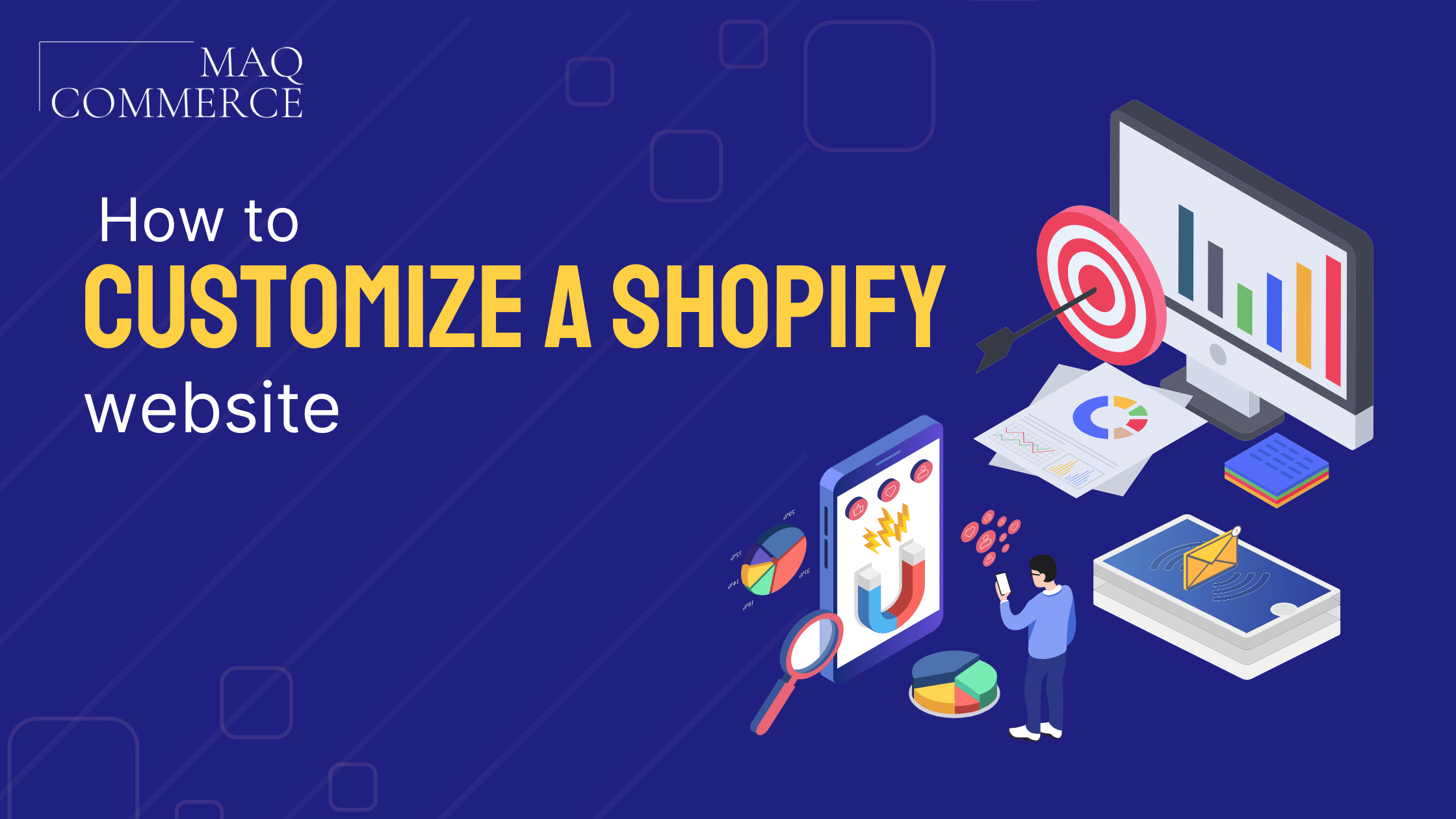 Shopify theme customization in 2023 - M A Q Commerce