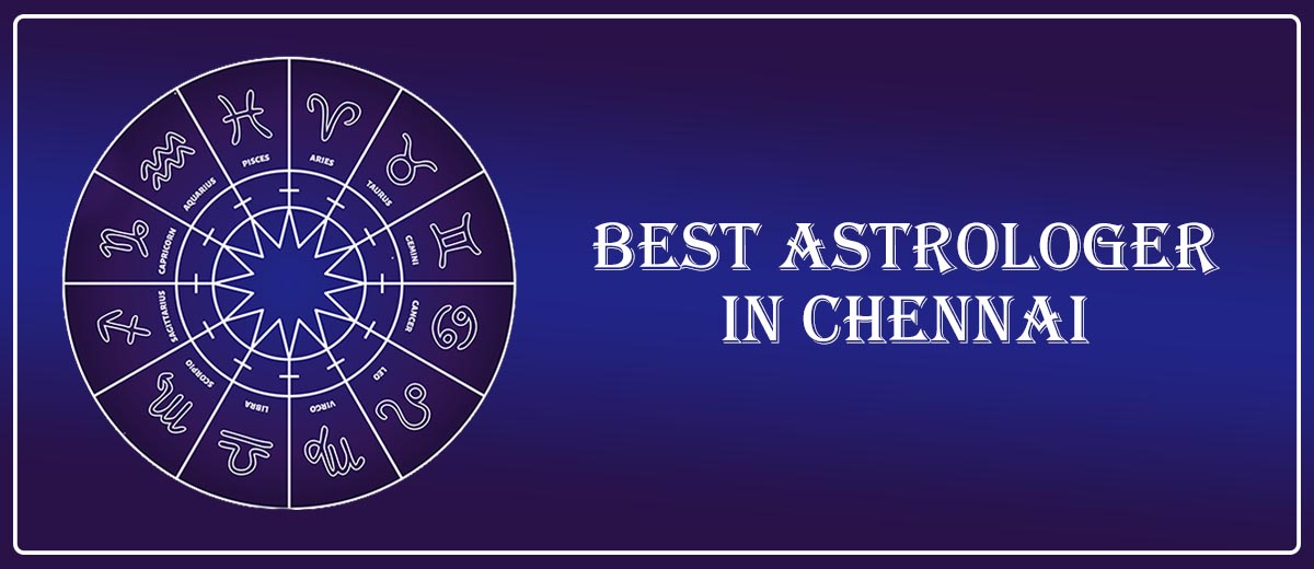 Best Astrologer in Chennai | Famous & Genuine Astrologer