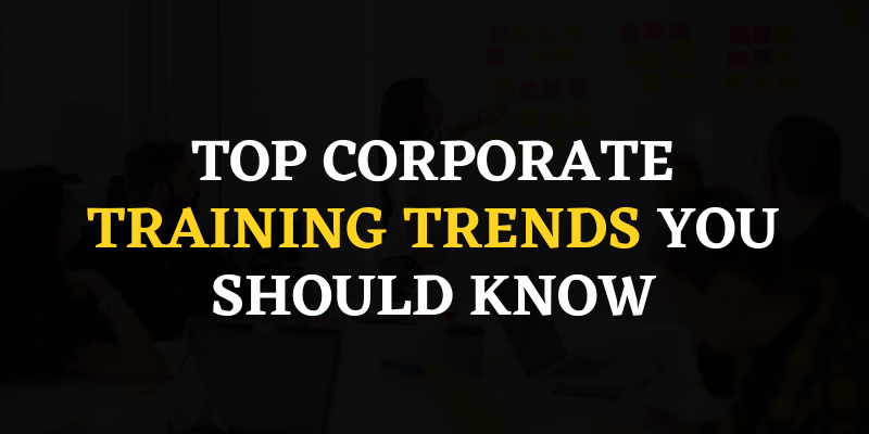 Top Corporate Training Trends