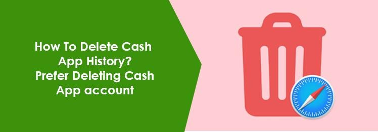 How To Delete Cash App History and delete Cash App account?