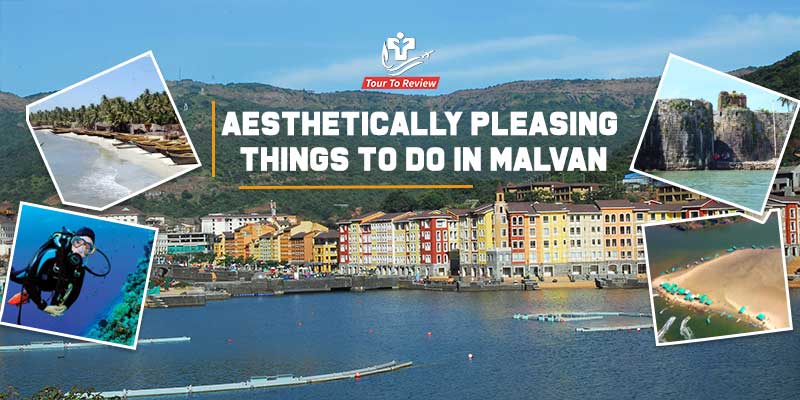 10 Aesthetically Pleasing Things To Do In Malvan