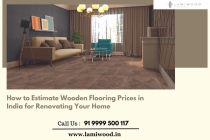Dos and Don'ts of Installing Wooden Flooring in Chennai - BOSTON BUSINESS POST