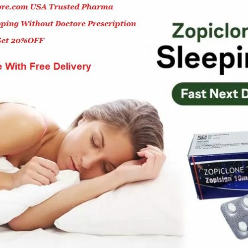 Stream Buy Zopiclone Online Sleeping Pills UK USA Canada Mexico by Storepillsdirectory | Listen online for free on SoundCloud